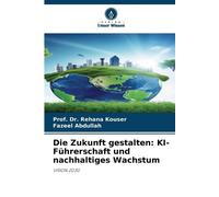 Fazeel Abdullah Prof Rehana Kouser Die Zukunft gestalten (Tascabile)