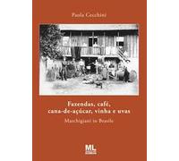 Fazendas, café, cana-de-açúcar, vinha e uvas. Marchigiani in Brasile