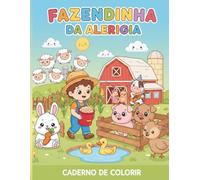 FAZENDINHA DA ALEGRIA: CADERNO DE COLORIR PARA CRIANÇAS DE 1 A 8 ANOS