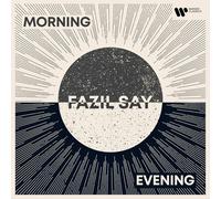 Fazil Say Fazil Say: Morning and Evening (CD) Album