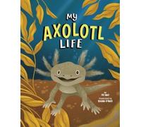 Fb Smit My Axolotl Life (Copertina rigida) Animal Perspectives