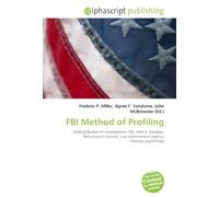 FBI Method of Profiling: Federal Bureau of Investigation, FBI, John E. Douglas, Behavioural sciences, Law enforcement agency, Forensic psychology