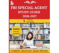 FBI Special Agent Study Guide 2026-2027: Everything You Need to Ace the Exam, Full-Length Practice Tests, Step-by-Step Solutions, and Proven Success Tactics