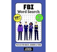 FBI Word Search Puzzle Book: 50+ Fun & Easy-to-Read Puzzles Exploring Top Cases, Agents & Crime Solving, Gift for Mystery Lovers & True Crime Buffs, Adults, Seniors & Teens