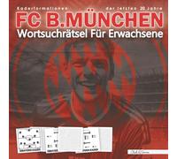 FC B.MÜNCHEN Wortsuchrätsel Für Erwachsene: Kaderformationen der letzten 20 Jahre