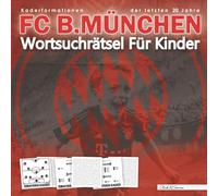 FC B.MÜNCHEN Wortsuchrätsel Für Kinder: Kaderformationen der letzten 20 Jahre
