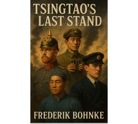 Fc Bohnke Tsingtao's Last Stand (Tascabile)