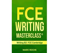 FCE Writing Masterclass ® (Writing B2: FCE Cambridge): 1