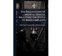 Fda Regulations Of Medical Devices, Including The Status Of Breast Implants