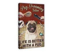 FDBEKPJY Stampa artistica da parete su tela, motivo: "Salon Life Is Better With A Pug", 30 x 45 cm