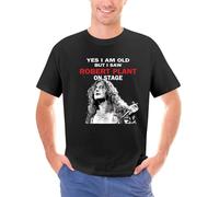 fdesttdesw5se Yes-I-Am-Old-But-I-Saw-Robert-Plant-On-Stage-Music-Band-T-Shirt-Metal