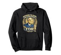 FDR Niente da temere Roosevelt Presidential Quote Felpa con Cappuccio