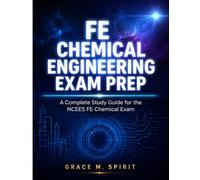 FE CHEMICAL ENGINEERING EXAM PREP: A Complete Study Guide for the NCEES FE Chemical Exam