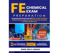 FE Chemical Exam: Comprehensive Review Prep with 1500+ Practice Problems, Detailed Solutions and Full-Length Practice for the NCEES Computer Based Exams