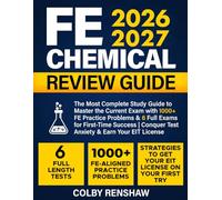 FE Chemical Review Guide: The Most Complete Study Guide to Conquer Test Anxiety & Earn Your EIT License | 1000+ FE Practice Problems & 6 Full Exams for First-Time Success
