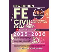 FE Civil Exam Prep 2025-2026: All-In One Guide to Get Ready for The Current Exam in No Time, Pass with Confidence with Full-Length Practice Test, In-Depth Reviews and a Premium E-Learning Course