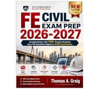 FE Civil Exam Prep 2026-2027: Complete Review with 2100+ Practice Questions and a Full Simulation Aligned to NCEES Specifications