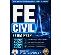 FE Civil Exam Prep: A Complete PE-Backed Review & Practice Guide Built Around the FE Reference Handbook | INCLUDES Workbook (3,100+ Practice Problems & Detailed Solutions) and CBT Exam Simulator