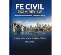 FE Civil Exam Review: Rapid Prep, Practice Problems, and Handbook Strategy: A Shortcut Method to Pass the FE Civil Exam Efficiently