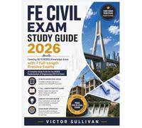 FE CIVIL EXAM STUDY GUIDE 2026: Covering All 15 NCEES Knowledge Areas with 7 Full-Length Practice Exams