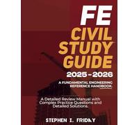 Fe Civil Study Guide 2025 - 2026: A Fundamental Engineering Reference Handbook