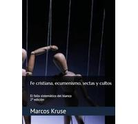 Fe cristiana, ecumenismo, sectas y cultos: El fallo sistemático del blanco