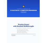 FE Electrical and Computer Engineering Practice Exams: 2 Full-Length Practice Exams with Step-by-Step Solutions and NCEES Handbook References
