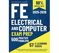 FE Electrical and Computer Exam Prep: The Complete and Simplified Study Guide to Prepare for the Current Exam and Ace It on Your First Try - Practical Problems with Detailed Solutions Included