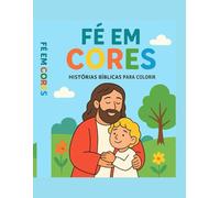 Fé em Cores: Relaxe, medite e fortaleça sua alma