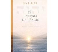 Fé, Energia e Silêncio: O que aprendi quando comecei a ouvir