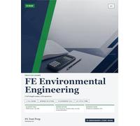FE Environmental Engineering Practice Exams: 2 Full-Length Practice Exams with Step-by-Step Solutions and NCEES Handbook References