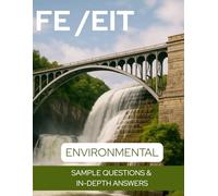 FE Environmental Exam Prep: Pass the FE/ EIT Exam with Final Prep 200 Practice Problems and In-Depth Answers