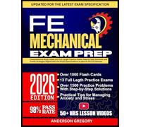 FE MECHANICAL EXAM PREP 2026: Comprehensive Study Guide with Full-Length Practice Exams, Step-by-Step Solutions, & Proven Strategies Aligned with the NCEES Specifications to pass on the first attempt
