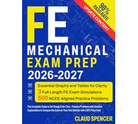 FE Mechanical Exam Prep: 500 Practice Questions with Detailed Explanations, Proven Strategies to Pass on Your First Try, Plus 15 Hours of E-Learning and Expert Coaching for Real Exam Success