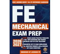 FE Mechanical Exam Prep: A Complete PE-Backed Review & Practice Guide Built Around the FE Reference Handbook | INCLUDES Workbook (3,100+ Practice Problems & Detailed Solutions) and CBT Exam Simulator
