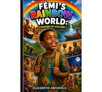 FẸ́MI’S RAINBOW WORLD: COLOURS OF CULTURE
