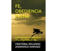 FE, OBEDIENCIA PLENA: La certeza que transforma el corazón y ordena la vida