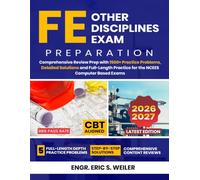 FE Other Disciplines Exam: Comprehensive Review Prep with 1500+ Practice Problems, Detailed Solutions and Full-Length Practice for the NCEES Computer Based Exams
