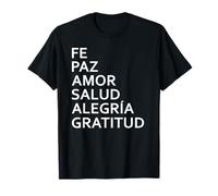 Fe Paz Salud Amor Alegría y Gratitud Uplifting Maglietta