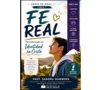 FE REAL: Descubriendo mi Identidad en Cristo: Programa de discipulado para adolescentes | Libro 1 de la colección FE REAL