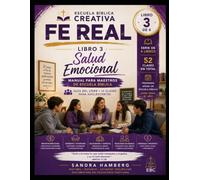 FE REAL PARA MAESTROS: LIBRO 3: SALUD EMOCIONAL-13 clases biblicas completas para adolescentes