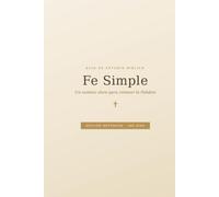 Fe Simple: Un camino claro para conocer la Palabra