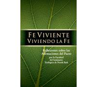 Fe Viviente Viviendo La Fe: Reflexiones sobre las Afirmaciones del Pacto