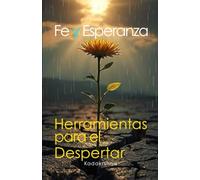 Fe y Esperanza: Herramientas para el Despertar
