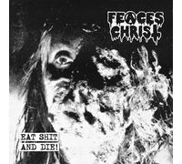 Feaces Christ Eat Shit and Die (CD) Album