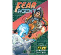 Fear Agent Volume 2: My War: My War v. 2 by Rick Remender (2007-06-12)