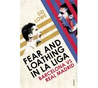 Sid Lowe Fear and Loathing in La Liga (Tascabile)
