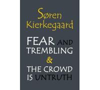 Fear and Trembling & The Crowd is Untruth