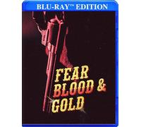Fear Blood and Gold