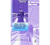 Fear: Critical Geopolitics and Everyday Life - Susan J. Smith - 2016